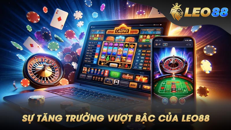 Sự Tăng Trưởng Vượt Bậc Của Leo88