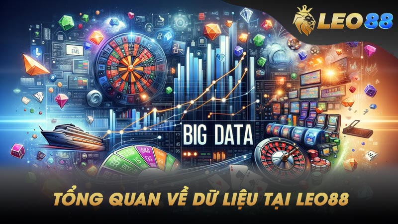 Tổng Quan Về Dữ Liệu Tại Leo88